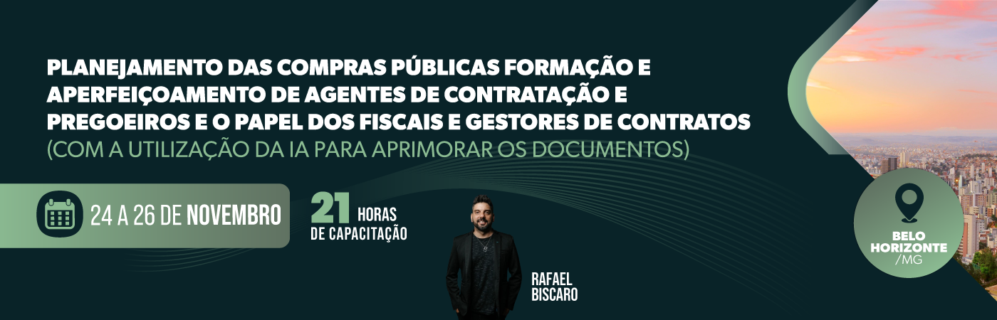 Planejamento das Compras Públicas  Formação e Aperfeiçoamento de Agentes de Contratação e Pregoeiros E o Papel dos Fiscais e Gestores de Contratos (Com a Utilização da IA para Aprimorar os Documentos)